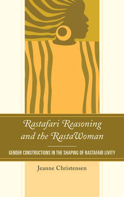 Rastafari Reasoning and the RastaWoman - Jeanne Christensen