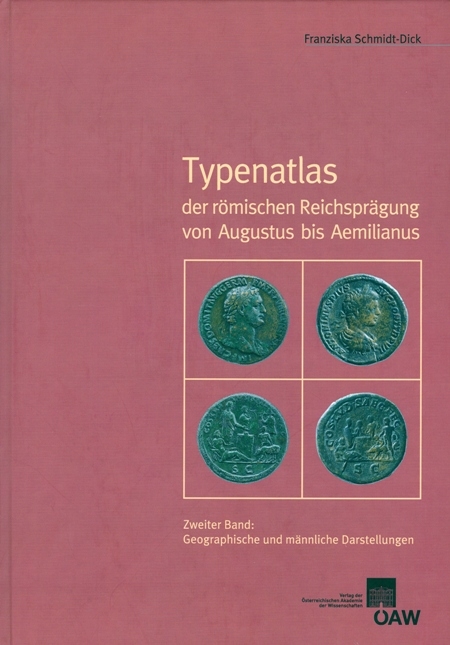 Typenatlas der r&ouml;mischen Reichspr&auml;gung von Augustus bis Aemilianus - Franziska Schmidt-Dick