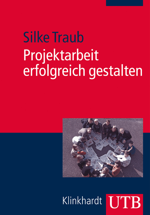 Projektarbeit erfolgreich gestalten - Silke Traub