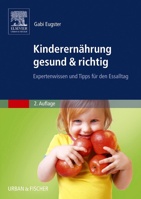 Kinderern&auml;hrung gesund & richtig - Gabi Eugster