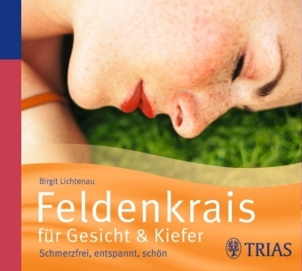 Feldenkrais f&uuml;r Gesicht & Kiefer - H&ouml;rbuch - Birgit Lichtenau