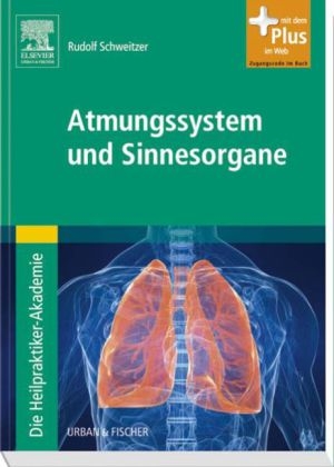 Die Heilpraktiker-Akademie. Atmungssystem und Sinnesorgane