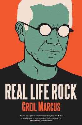 Real Life Rock - Greil Marcus