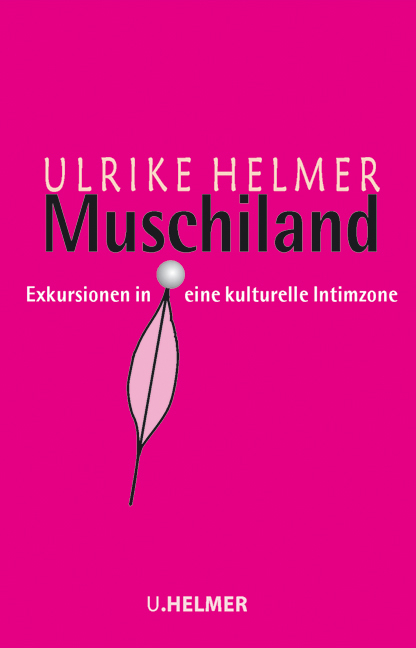 Muschiland - Ulrike Helmer