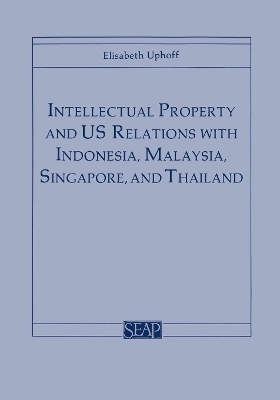 Intellectual Property and US Relations with Indonesia, Malaysia, Singapore, and Thailand