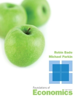 Foundations of Economics - Robin Bade, Michael Parkin
