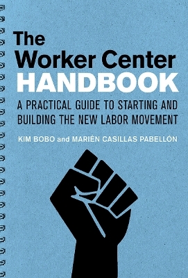 The Worker Center Handbook - Kim Bobo, Marien Casillas Pabellon