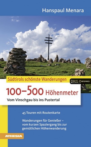 Südtirols schönste Wanderungen - 100–500 Höhenmeter