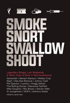 Smoke Snort Swallow Shoot