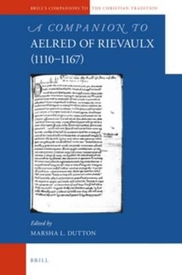 A Companion to Aelred of Rievaulx (1110–1167) - Marsha Dutton