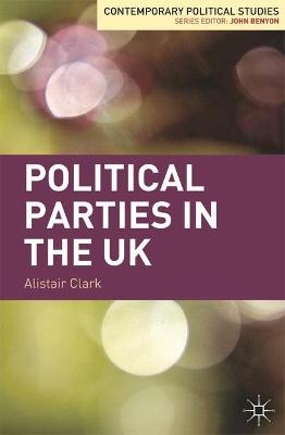Political Parties in the UK - Alistair Clark
