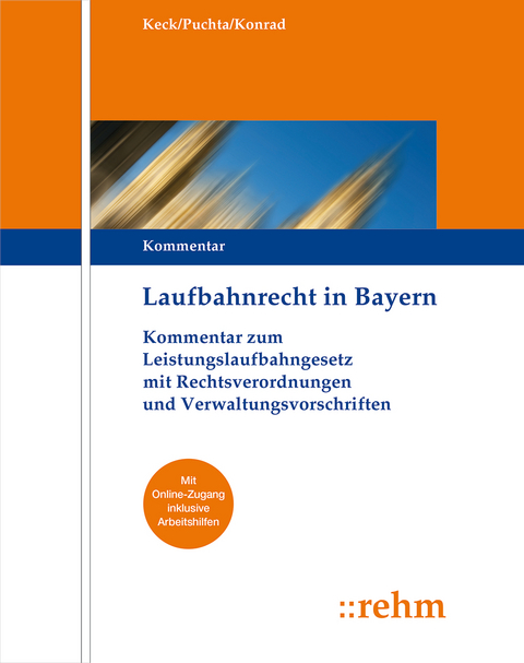 Laufbahnrecht in Bayern - Theodor Keck, Karlheinz Konrad, G&uuml;nther Puchta, Andrea Neckermann