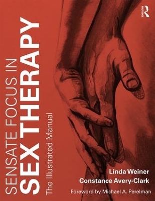 Sensate Focus in Sex Therapy - Linda Weiner, Constance Avery-Clark