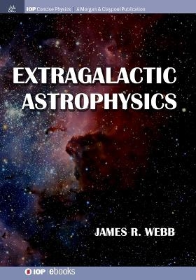 Extragalactic Astrophysics - James R Webb