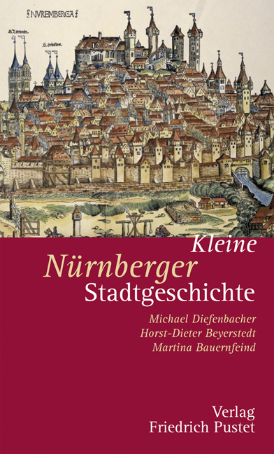 Kleine N&uuml;rnberger Stadtgeschichte - Martina Bauernfeind, Horst-Dieter Beyerstedt, Michael Diefenbacher