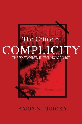 The Crime of Complicity - Amos N. Guiora
