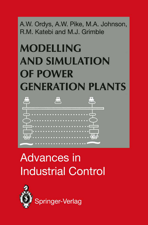 Modelling and Simulation of Power Generation Plants - Andrzej W. Ordys, A.W. Pike, Michael A Johnson, Reza M. Katebi, Michael J. Grimble
