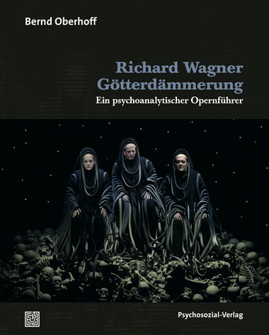 Richard Wagner: G&ouml;tterd&auml;mmerung - Bernd Oberhoff