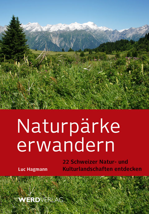Naturp&auml;rke erwandern - Luc Hagmann