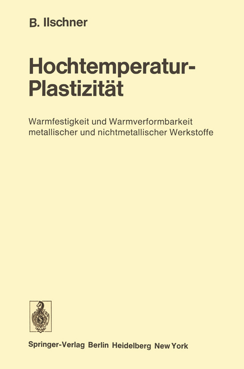 Hochtemperatur-Plastizit&auml;t - Bernhard Ilschner