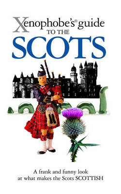 The Xenophobe's Guide to the Scots - David Ross