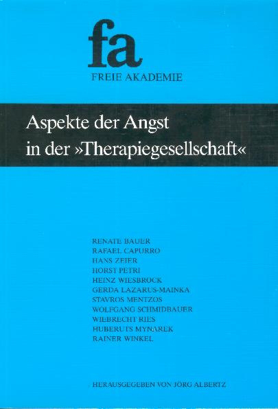Aspekte der Angst in der "Therapiegesellschaft" - Renate Bauer, Rafael Capurro, Hans Zeier