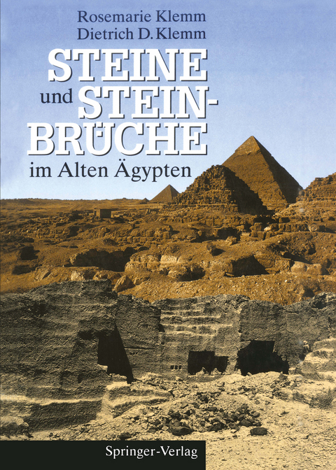 Steine und Steinbr&uuml;che im Alten &Auml;gypten - Rosemarie Klemm, Dietrich D. Klemm