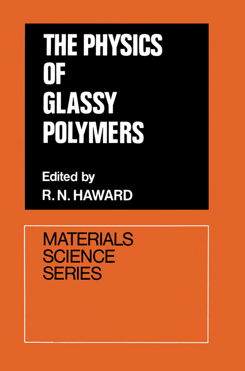 The Physics of Glassy Polymers - R. N. Haward