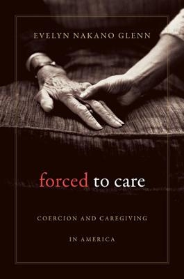 Forced to Care - Evelyn Nakano Glenn
