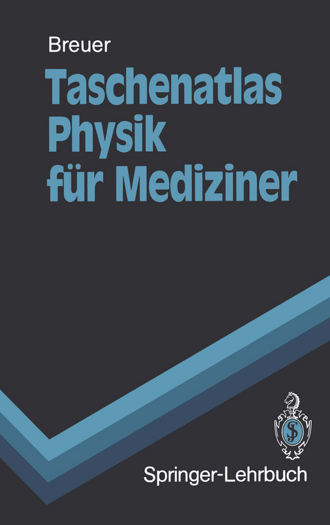 Taschenatlas Physik f&uuml;r Mediziner - Hans Breuer