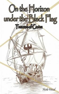 On the Horizon Under the Black Flag - Nicole Wetzel