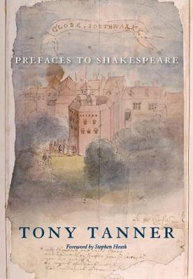Prefaces to Shakespeare - Tony Tanner