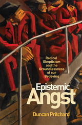 Epistemic Angst - Duncan Pritchard