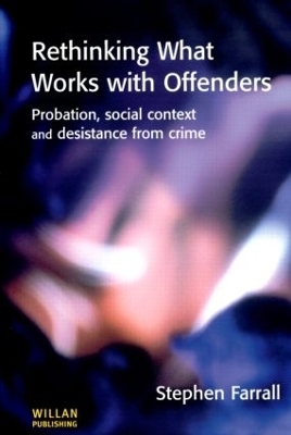Rethinking What Works with Offenders - Stephen Farrall