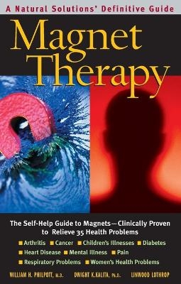 Magnet Therapy - William H. Philpott, Dwight K. Kalita