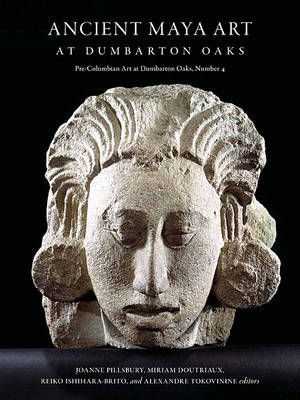 Ancient Maya Art at Dumbarton Oaks - 