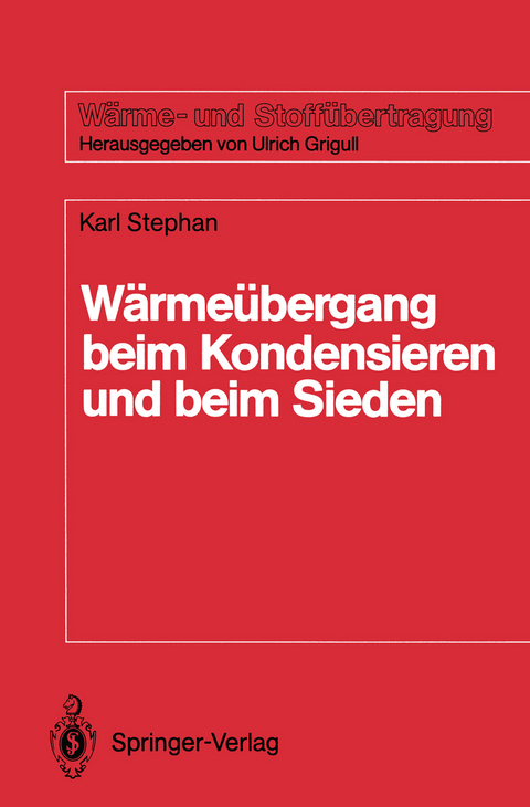 W&auml;rme&uuml;bergang beim Kondensieren und beim Sieden - Karl Stephan
