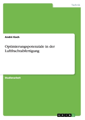 Optimierungspotenziale in der Luftfrachtabfertigung