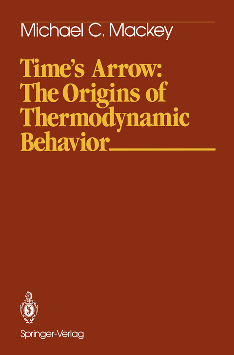 Time&rsquo;s Arrow: The Origins of Thermodynamic Behavior - Michael C. Mackey