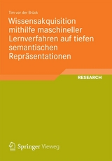 Wissensakquisition mithilfe maschineller Lernverfahren auf tiefen semantischen Repr&auml;sentationen - Tim vor der Br&uuml;ck