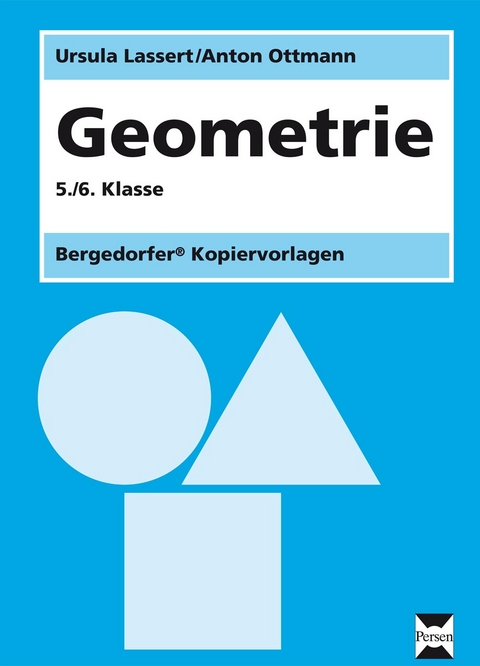 Geometrie - 5./6. Klasse - Heiner M&uuml;ller, Anton Ottmann