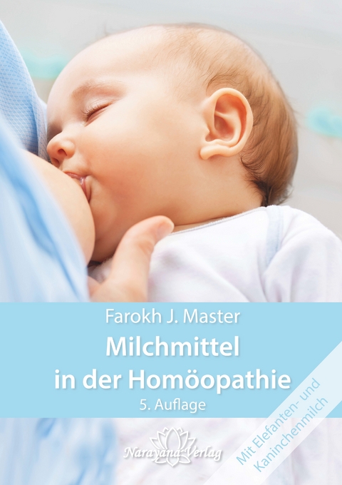 Milchmittel in der Hom&ouml;opathie - Farokh J. Master