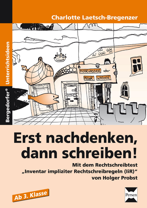 Erst nachdenken, dann schreiben! - Charlotte Laetsch-Bregenzer