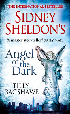 Sidney Sheldon&rsquo;s Angel of the Dark - Sidney Sheldon, Tilly Bagshawe