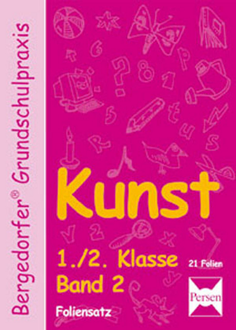 Kunst - 1./2. Klasse - Foliensatz 2 -  Abbenhaus,  Jahns,  Keuck,  Hartmann-Nölle,  Pröschel
