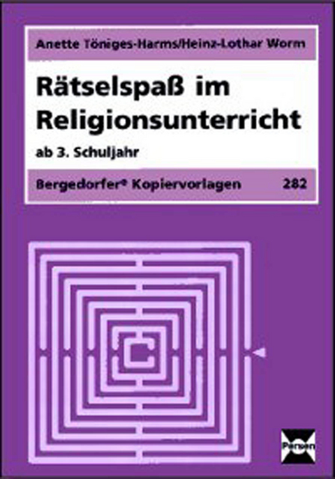 R&auml;tselspa&szlig; im Religionsunterricht - Anette T&ouml;niges-Harms, Heinz-Lothar Worm