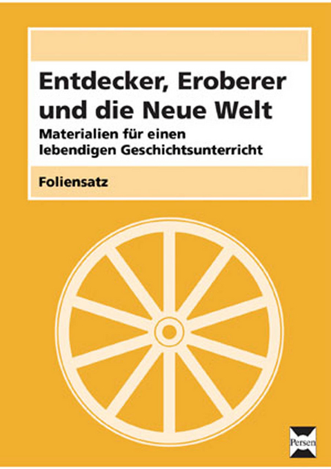 Entdecker, Eroberer u. die Neue Welt - Foliensatz - Jens Eggert