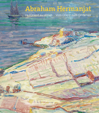 Abraham Hermanjat (1862-1932). De l'Orient au Léman - Vom Orient zum Genfersee
