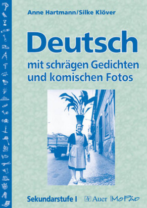 Deutsch mit schr&auml;gen Gedichten u. komischen Fotos - Anne Hartmann, Silke Kl&ouml;ver