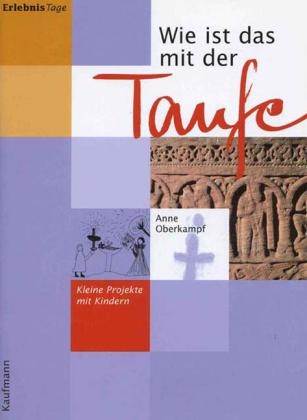 Wie ist das mit der Taufe?